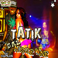 Tatik - Gal Muscle Wine - Single