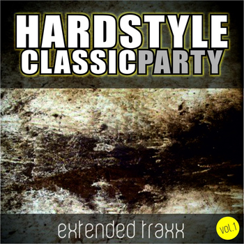 Various Artists - Hardstyle Classic Party, Vol. 1 (Extended Traxx [Explicit])