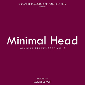 Various Artists - Minimal Head: Minimal Tracks 2013, Vol. 2 (Selected By Jaques Le Noir)