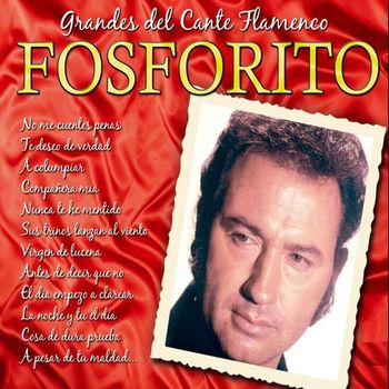 Fosforito - Grandes del Cante Flamenco : Fosforito