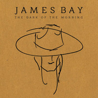 James Bay - The Dark Of The Morning EP