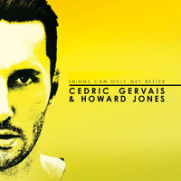 Cedric Gervais - Things Can Only Get Better