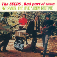 The Seeds - Bad Part of Town / The Live Album Bedtime