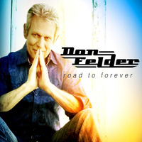 Don Felder - Road to Forever (Deluxe Edition)