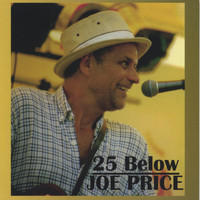 Joe Price - 25 Below