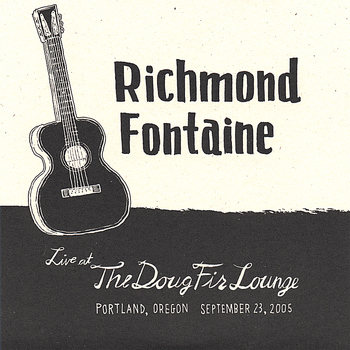 Richmond Fontaine - Live at the Doug Fir Lounge