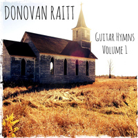 Donovan Raitt - Guitar Hymns, Vol. 1