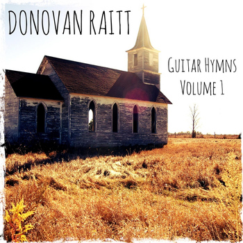 Donovan Raitt - Guitar Hymns, Vol. 1