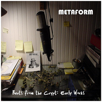 Metaform - Beats from the Crypt: Early Works