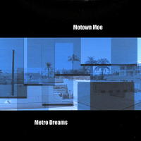 Motown Moe - Metro Dreams