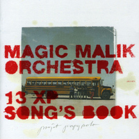 Magic Malik Orchestra - 13 XP Song's Book (feat. Nelson Veras & Dj RBL)