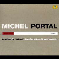 Michel Portal - Musiques de cinémas - Déjouées avec des amis jazzmen