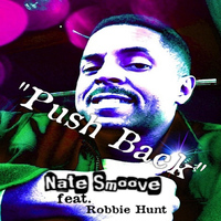 Nate Smoove - Push Back (feat. Robbie Hunt)