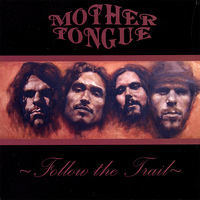 Mother Tongue - Follow The Trail
