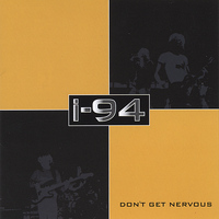 I-94 - Don't Get Nervous