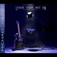 Michael Grimm - Leave Your Hat On