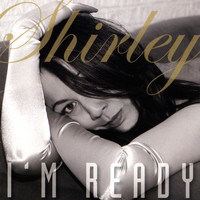 Shirley - I'm Ready