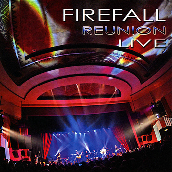 Firefall - 'Firefall Reunion Live'