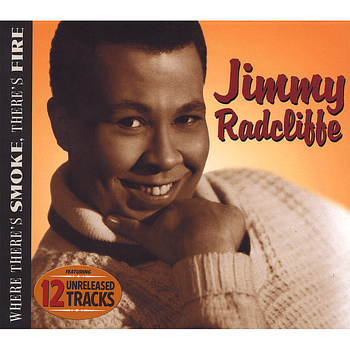 Jimmy Radcliffe - Where There's Smoke, There's Fire