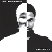 Matthew Garrison - Shapeshifter