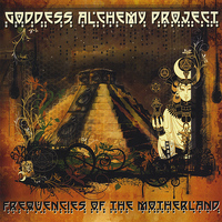 Goddess Alchemy Project - Frequencies of the Motherland