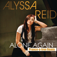 Alyssa Reid - Alone Again (Prance-a-tron Remix)