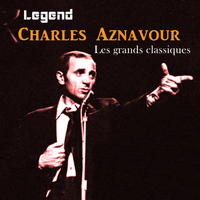 Charles Aznavour - Legend: Les grands classiques - Charles Aznavour