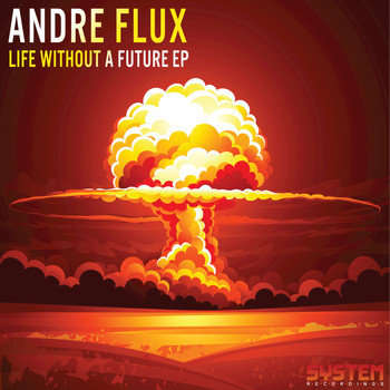 Andre Flux - Life Without A Future EP