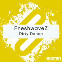 FreshwaveZ - Dirty Dance