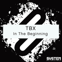 TBX - In The Beginning