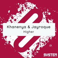 Khanenya & Jayroque - Higher