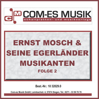 Ernst Mosch & seine Egerländer Musikanten - Ernst Mosch & seine Original Egerländer Musikanten, Folge 1