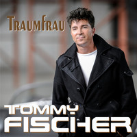 Tommy Fischer - Traumfrau