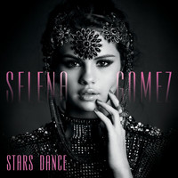 Selena Gomez - Stars Dance (Bonus Track Version)