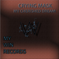 Crying Mask - My Cherished Dream