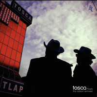 Tosca - Tlapa The Odeon Remixes