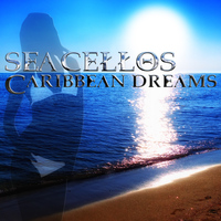 Sea Cellos - Caribbean Dreams