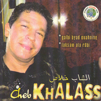 Cheb Khalass - Galbi byad ouahnin
