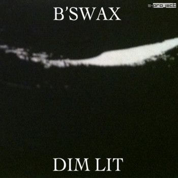 B'Swax - Dim Lit