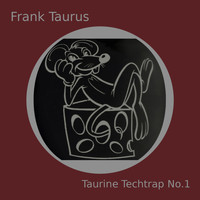 Frank Taurus - Taurine Techtrap, No. 1