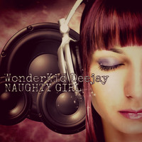 Wonder Kid Deejay - Naughty Girl