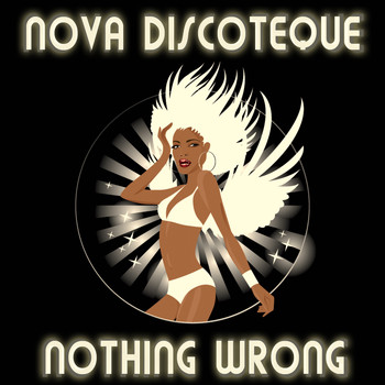 Nova Discoteque - Nothing Wrong
