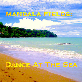 Mandala Fields - Dance At the Sea