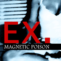 Magnetic Poison - Ex.