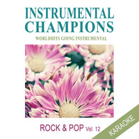 Instrumental Champions - Rock & Pop, Vol. 12 Karaoke