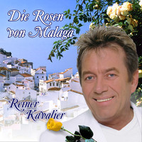 Reiner Kavalier - Die Rosen von Malaga