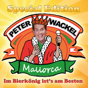 Peter Wackel - Im Bierkönig ist's am Besten