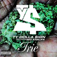 Ty Dolla $ign - Irie (feat. Wiz Khalifa) (Explicit)