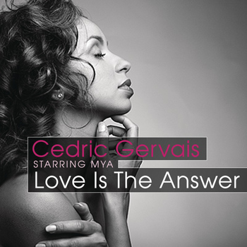 Cedric Gervais - Love Is The Answer (Starring Mya)