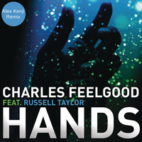 Charles Feelgood feat. Russell Taylor - Hands (Alex Kenji Remix)